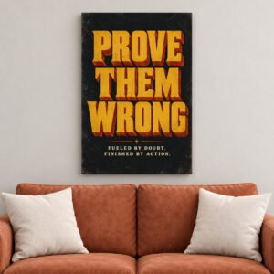 Prove Them Wrong Motivational canvas wall art over sofa